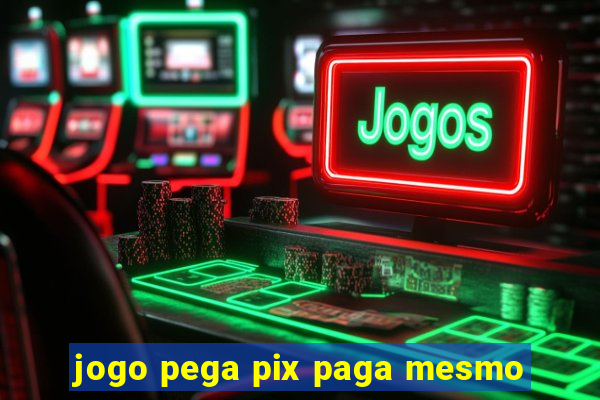 jogo pega pix paga mesmo