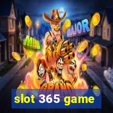 slot 365 game