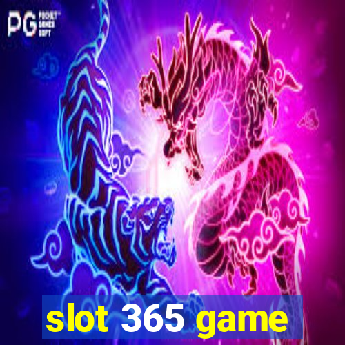 slot 365 game