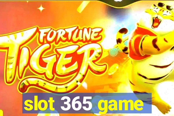 slot 365 game