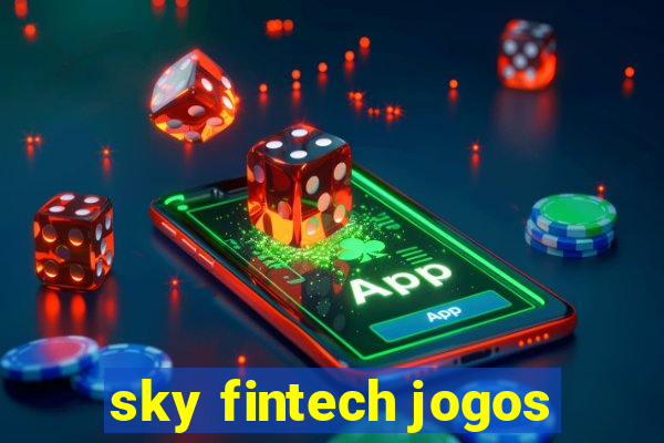 sky fintech jogos