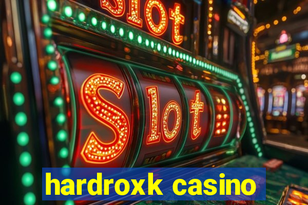 hardroxk casino