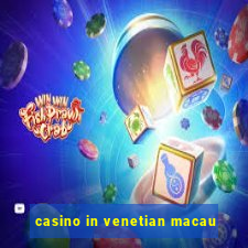 casino in venetian macau