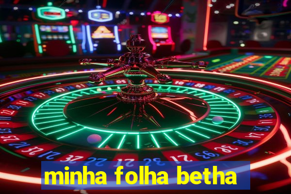 minha folha betha