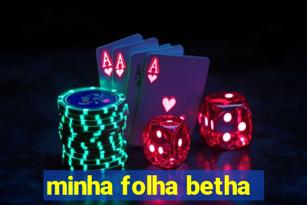 minha folha betha