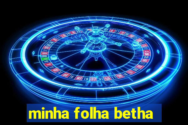 minha folha betha