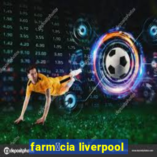 farm谩cia liverpool