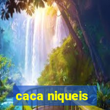 caca niqueis