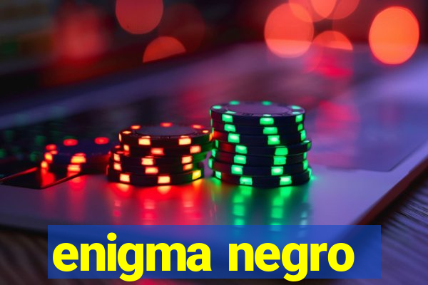 enigma negro