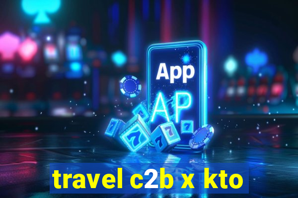 travel c2b x kto