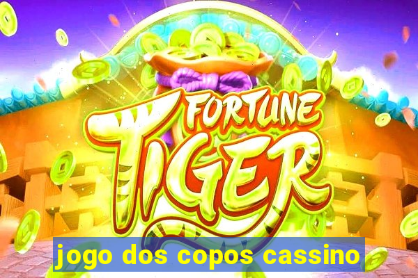 jogo dos copos cassino