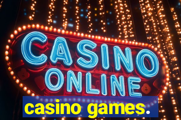 casino games.