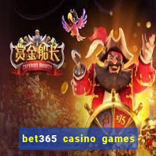 bet365 casino games slots live