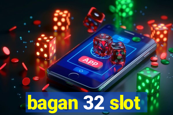 bagan 32 slot