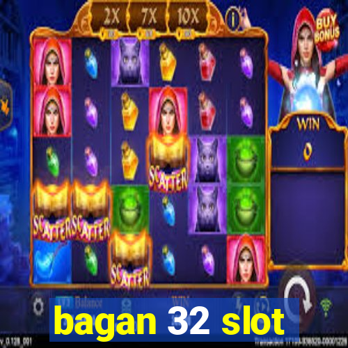 bagan 32 slot