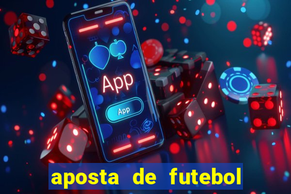 aposta de futebol online ganhar dinheiro