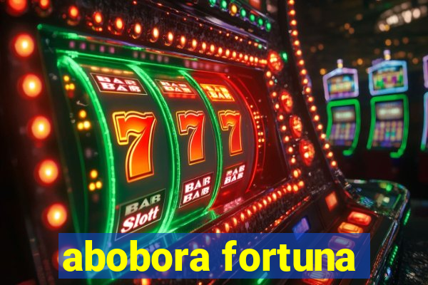 abobora fortuna