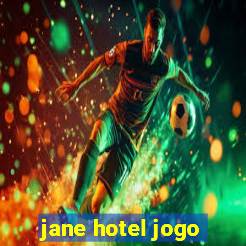 jane hotel jogo