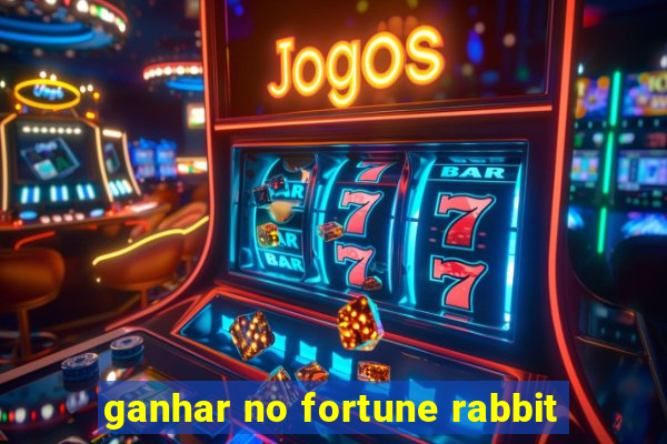 ganhar no fortune rabbit