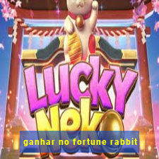 ganhar no fortune rabbit