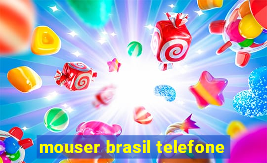 mouser brasil telefone