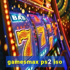 gamesmax ps2 iso