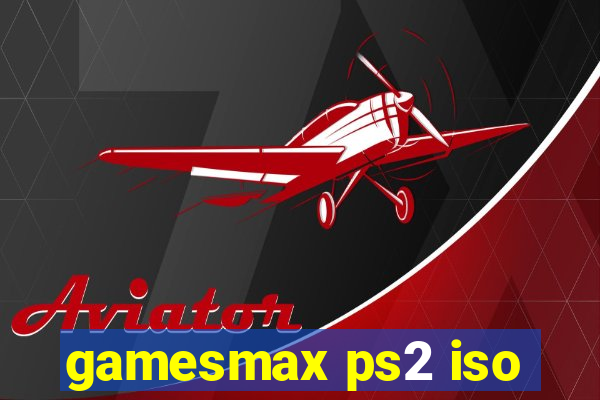 gamesmax ps2 iso