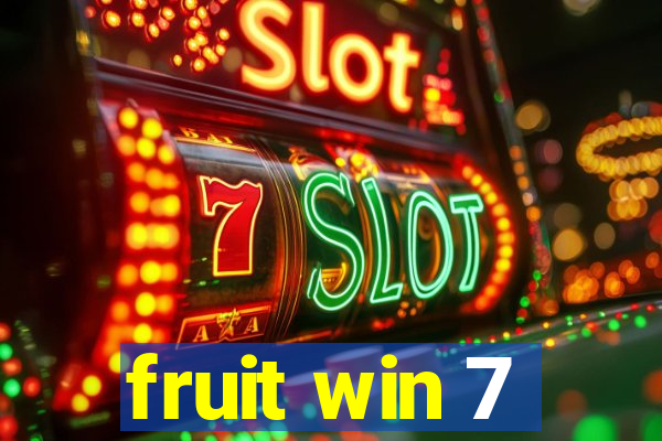 fruit win 7