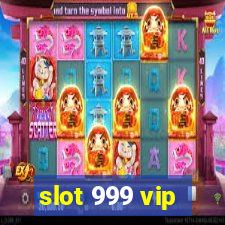 slot 999 vip