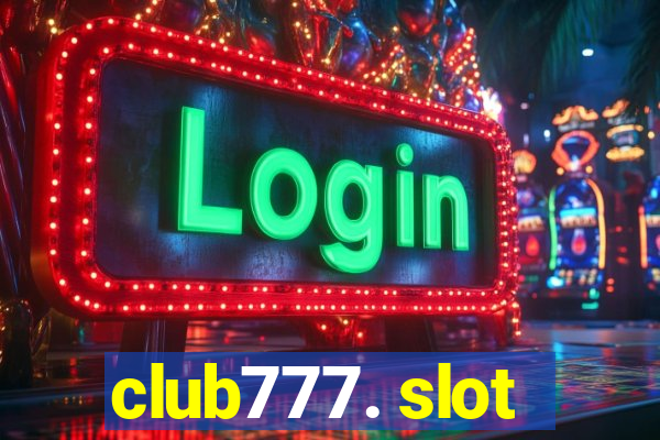 club777. slot