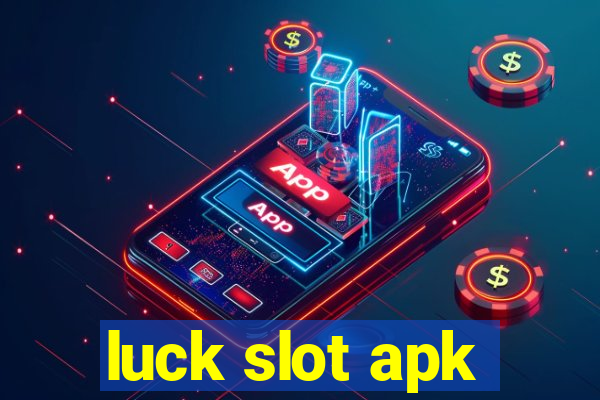 luck slot apk