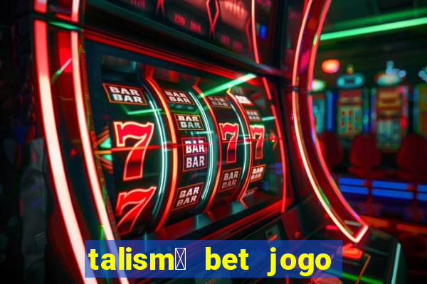 talism茫 bet jogo do bicho