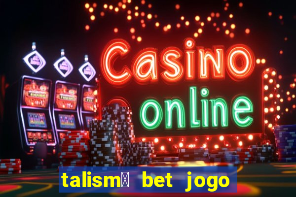 talism茫 bet jogo do bicho