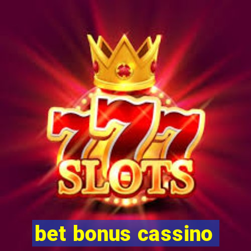 bet bonus cassino