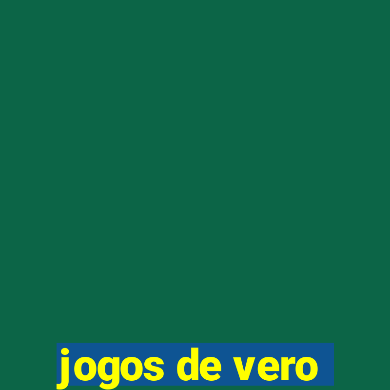 jogos de vero