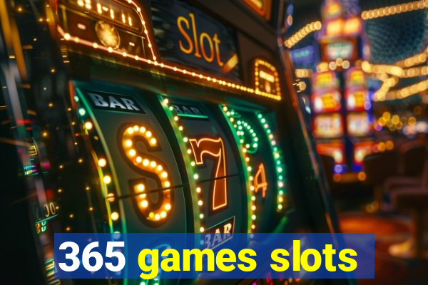 365 games slots