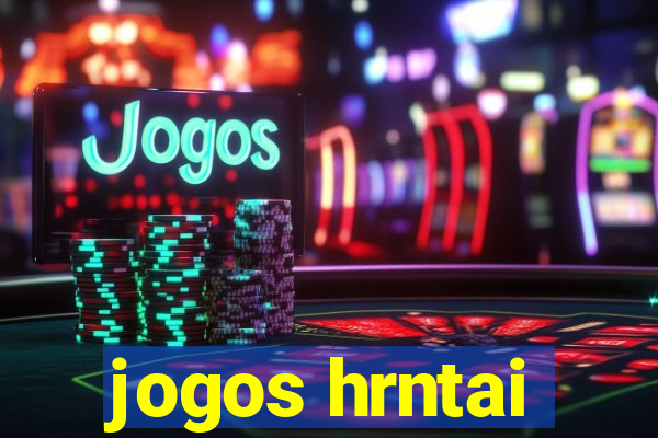 jogos hrntai