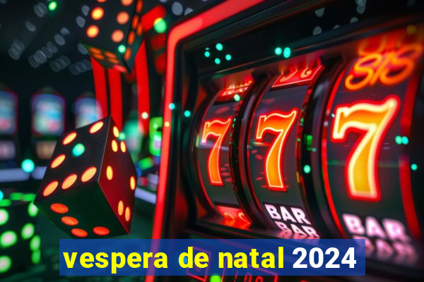 vespera de natal 2024