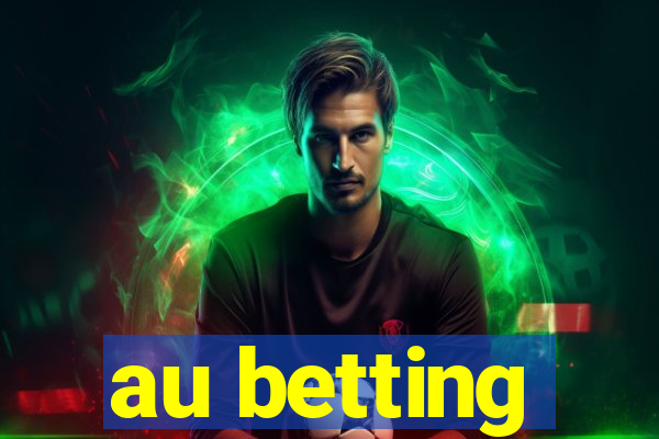 au betting