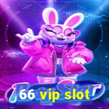 66 vip slot