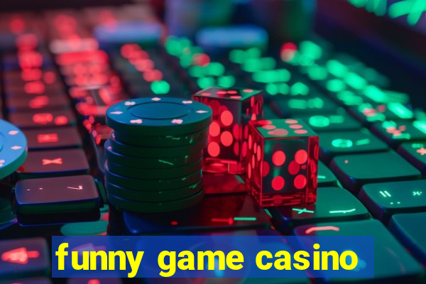 funny game casino