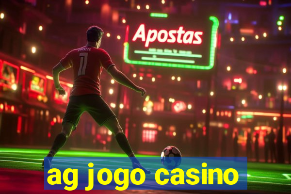 ag jogo casino