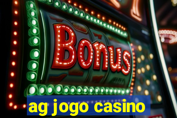 ag jogo casino