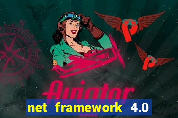 net framework 4.0 v 30319 windows 7 64 bit