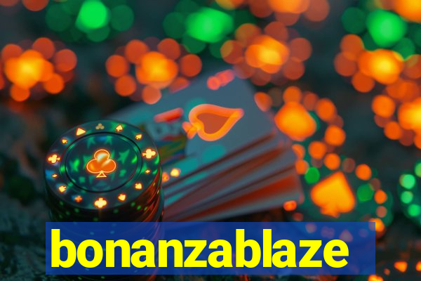 bonanzablaze