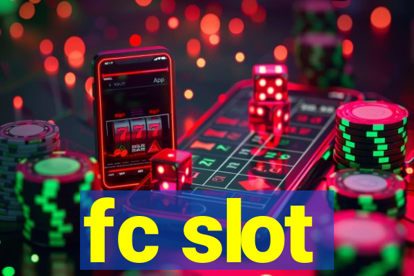 fc slot