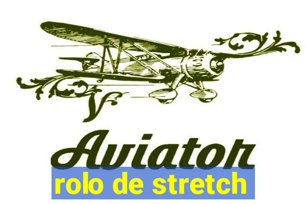 rolo de stretch