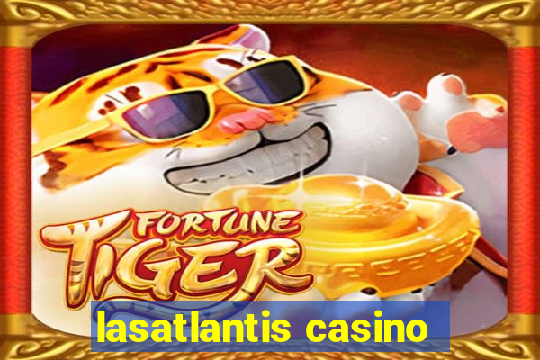 lasatlantis casino