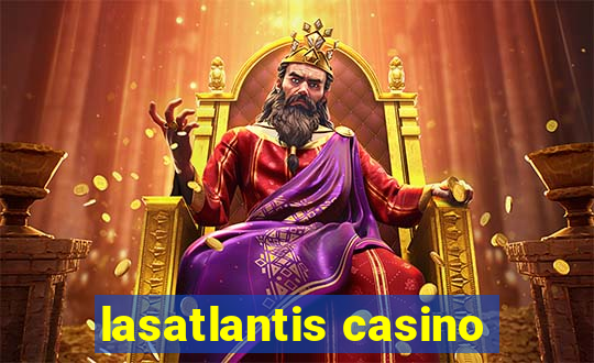 lasatlantis casino