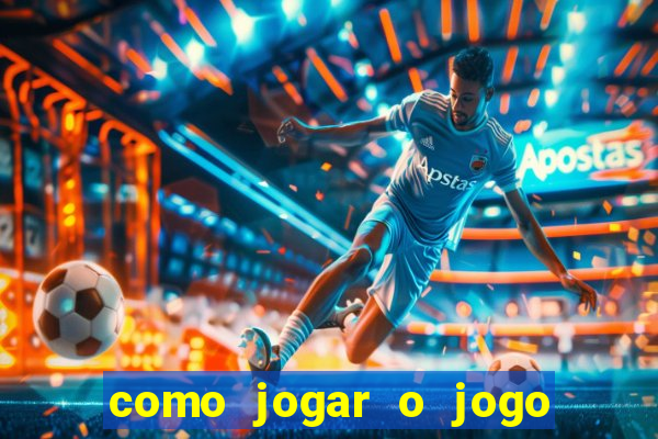 como jogar o jogo da fortuna